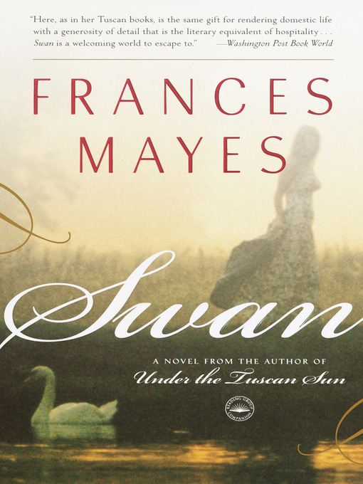 Title details for Swan by Frances Mayes - Available